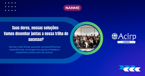 Imagem do evento NANME | Suas dores, nossas soluções: Vamos desenhar juntas a nossa trilha de sucesso?