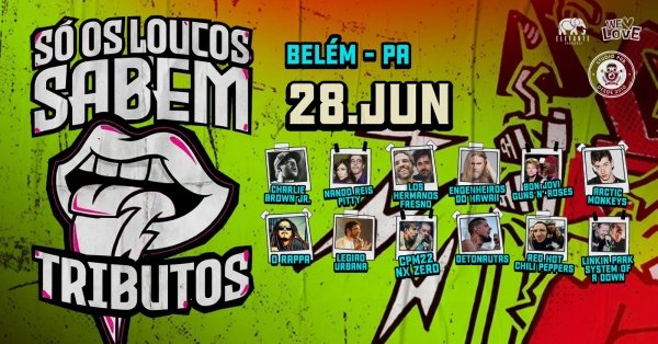Imagem do evento Só Os Loucos Sabem | Belém / PA