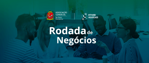 Imagem do evento Rodada de Negócios - Ativar Negócios - Distrital Sul