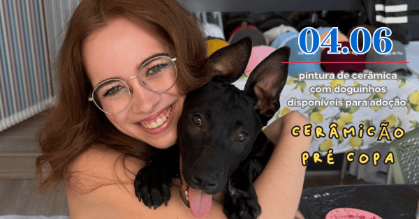 Imagem do evento Cerâmicão Pré-Copa SP - (Pintura de Cerâmica com filhotes para adoção)