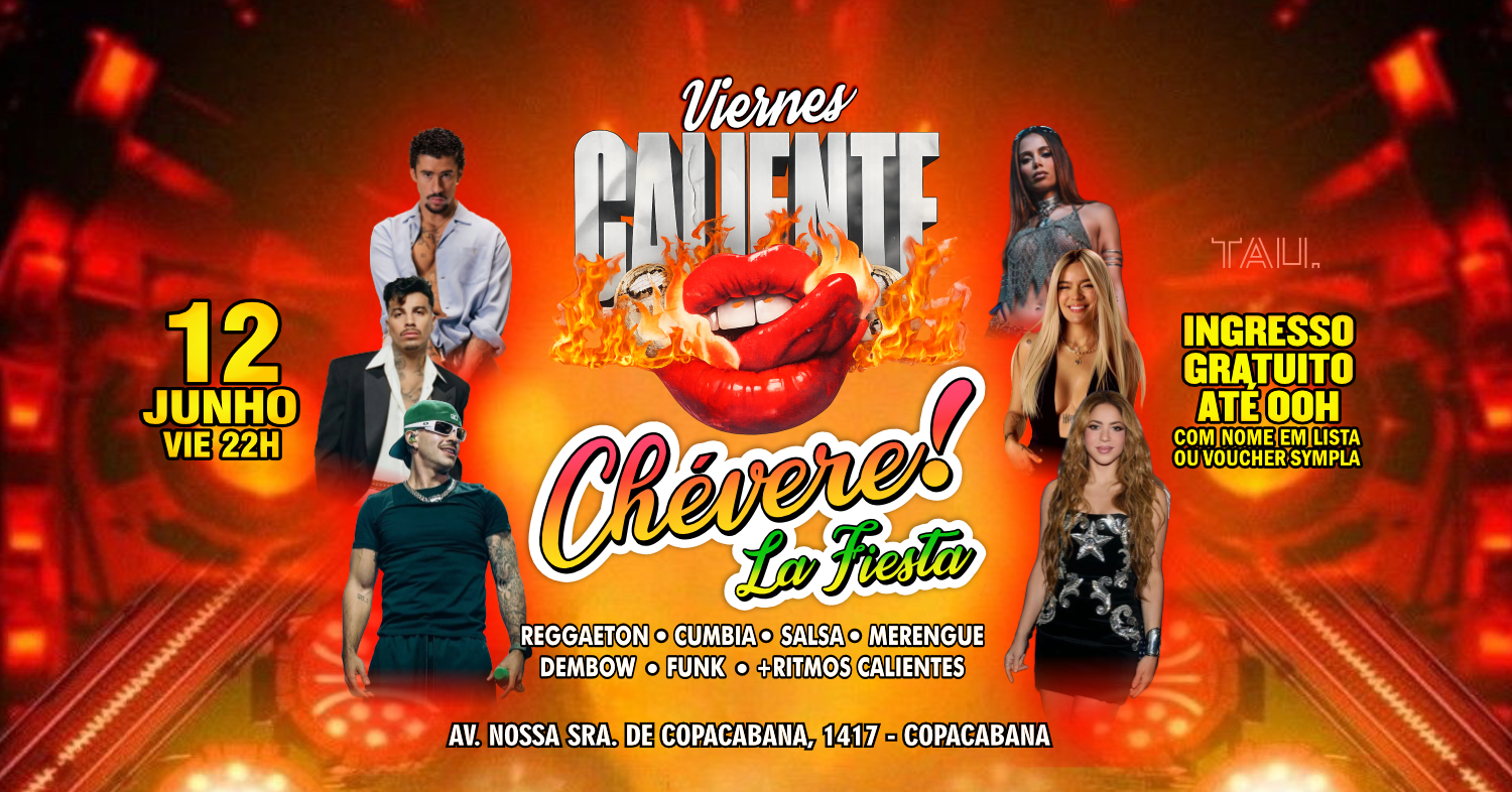 Fiesta Latina ¡CHÉVERE! | Sexta-feira 12 junho | Copacabana | TAU - Rio de Janeiro, RJ
