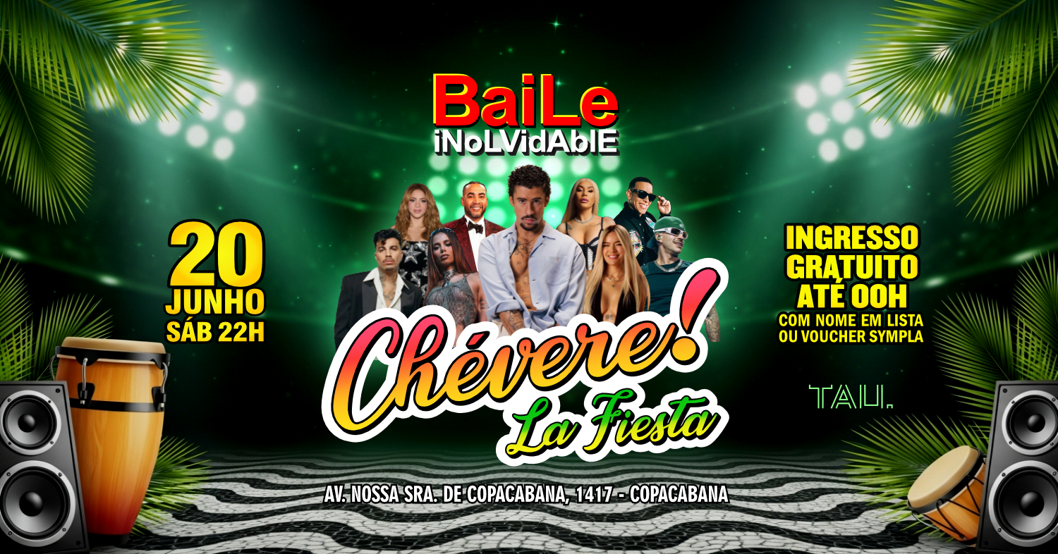 Fiesta Latina ¡CHÉVERE! | Sábado 20 junho | Copacabana | TAU - Rio de Janeiro, RJ
