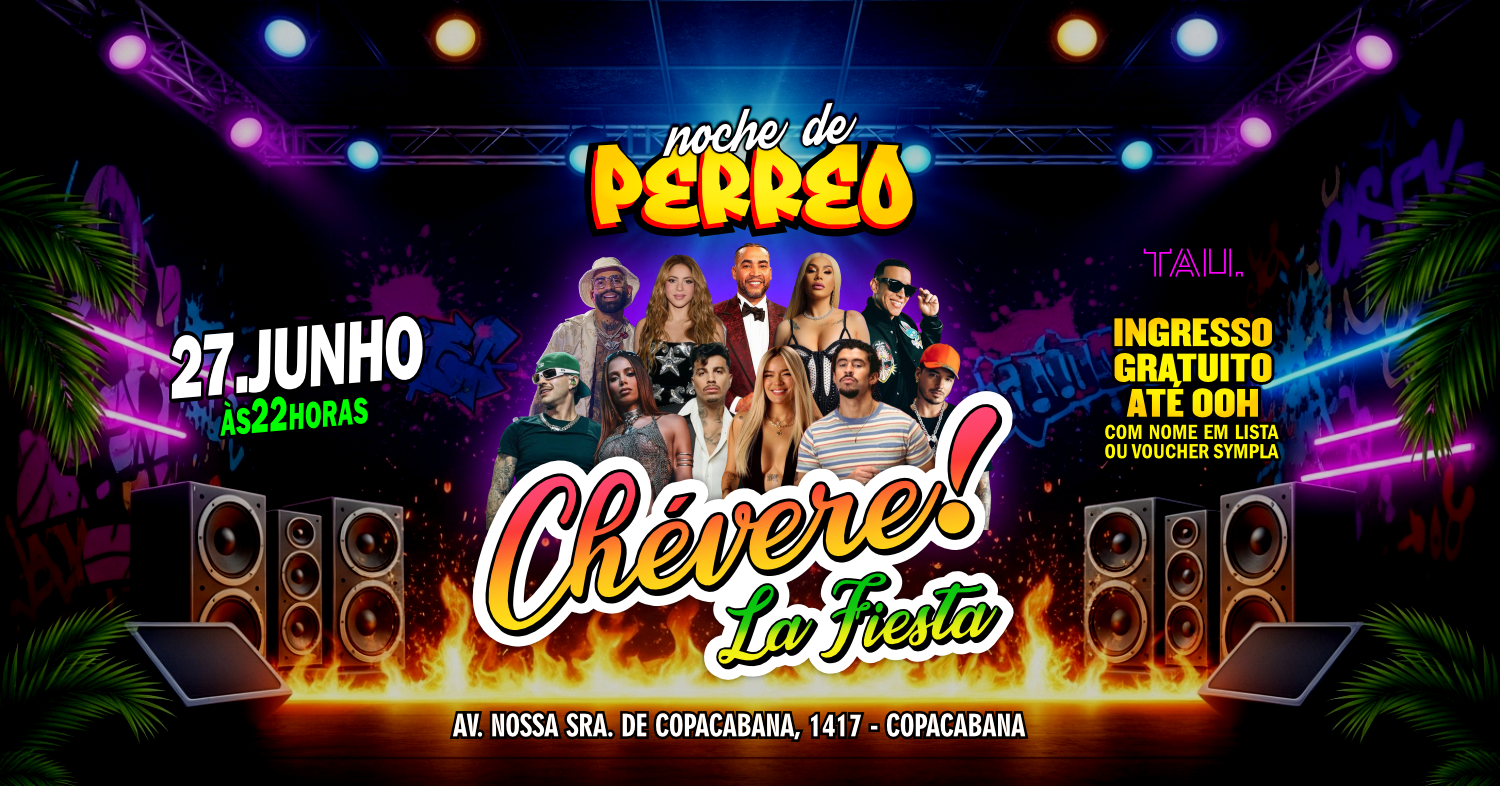 Fiesta Latina ¡CHÉVERE! | Sábado 27 junho | Copacabana | TAU - Rio de Janeiro, RJ