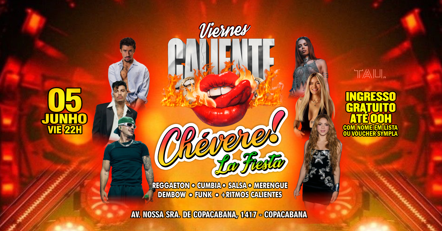 Fiesta Latina ¡CHÉVERE! | Sexta-feira 5 junho | Copacabana | TAU - Rio de Janeiro, RJ