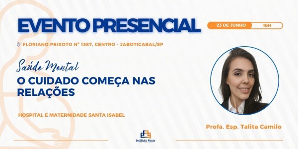 Imagem do evento EVENTO INTERNO | Saúde Mental O cuidado começa nas relações | MATERNIDADE JABOTICABAL