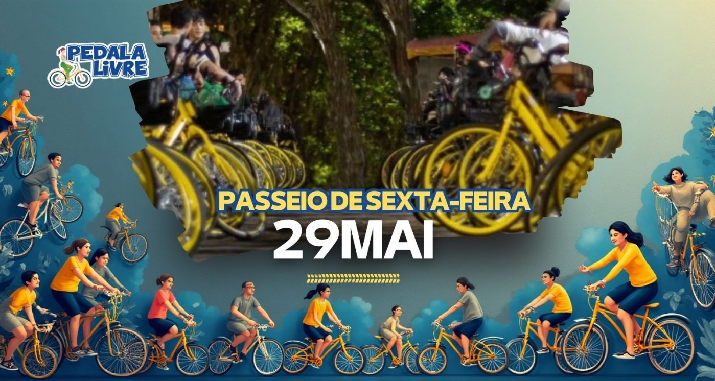 Pedala Livre - Sexta-feira - 29/05/2026