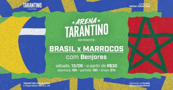 ARENA TARANTINO: Bloco Benjores (Brasil x Marrocos) em São Paulo
