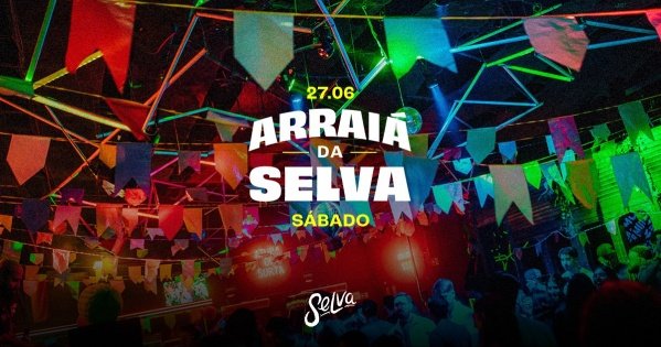 Imagem do evento Arraiá da Selva  | Pop, Pop Br e Funk na Selva | (Sábado | 27.06)