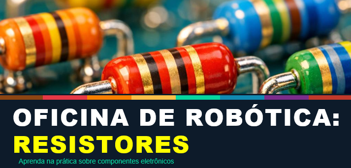 Oficina de robótica - Resistores
