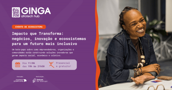 Imagem do evento Impacto que Transforma: negócios, inovação e ecossistemas para um futuro mais inclusivo