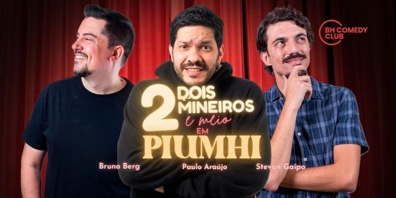 2 Mineiros e Meio em Piumhi - Comédia Stand up com Paulo Araújo, Stevan Gaipo e Bruno Berg
