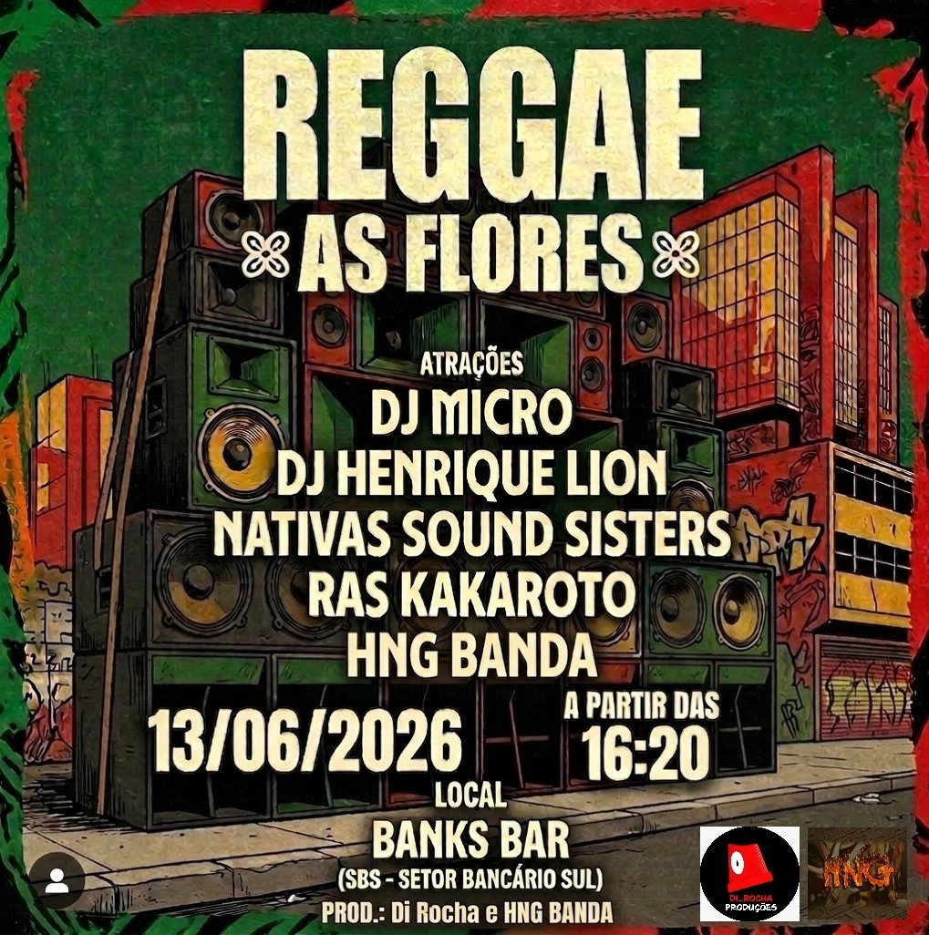 Reggae as Flores - Brasília, DF