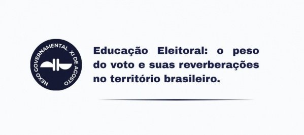 Imagem do evento Educação Eleitoral: O peso do voto e suas reverberações no território brasileiro