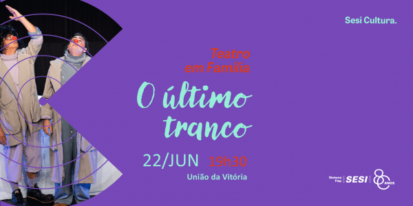 Imagem do evento O ULTIMO TRANCO| Teatro em Família| UNIÃO DA VITÓRIA