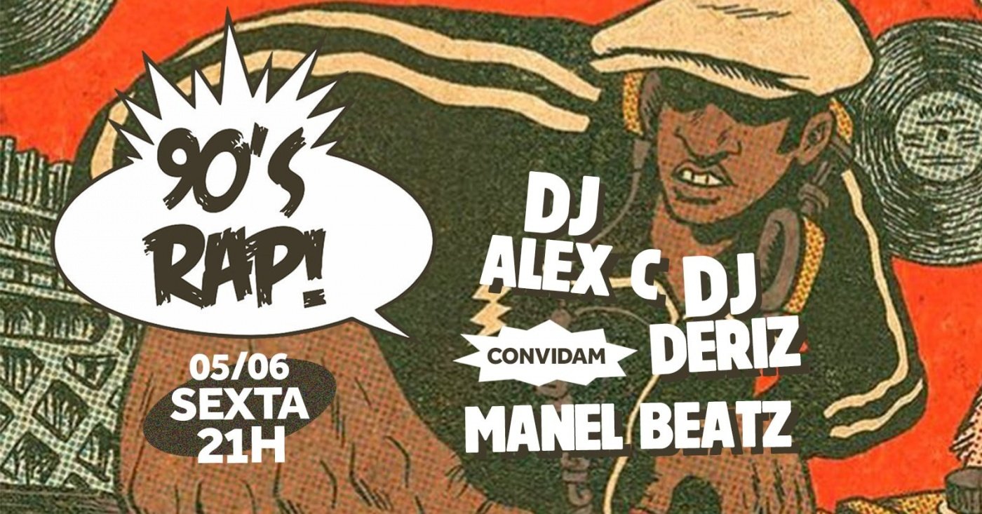 90´s RAP com Djs ALEX C e DERIZ convidam MANEL BEATZ em Belo