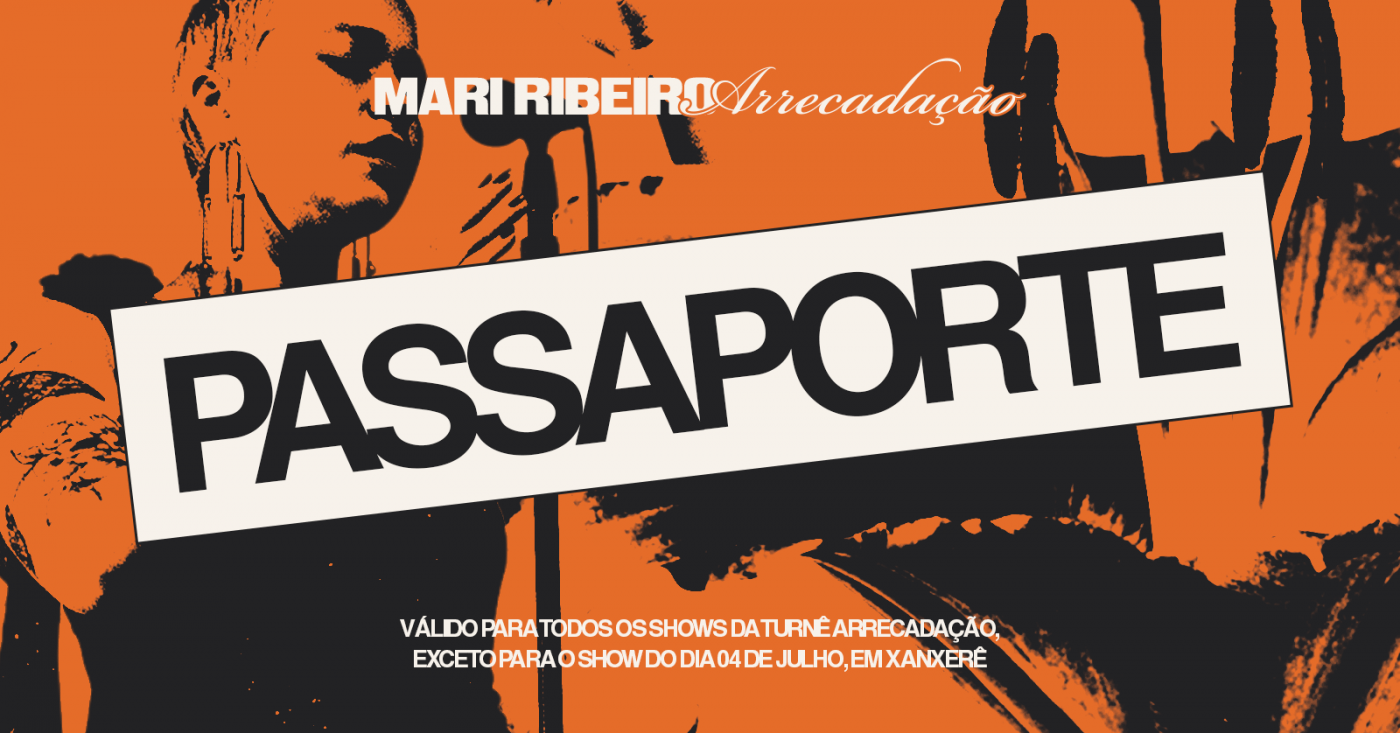Mari Ribeiro em Turnê Arrecadação - PASSAPORTE