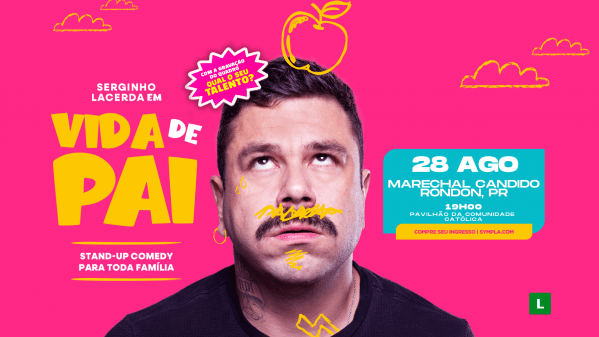 Imagem do evento SERGINHO LACERDA em MARECHAL CÂNDIDO RONDON - VIDA DE PAI