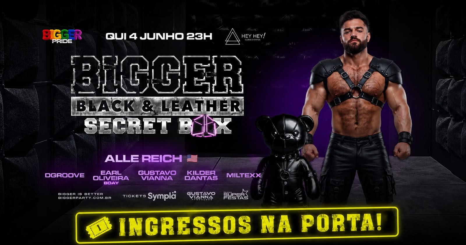 BIGGER BLACK & LEATHER - SECRET BOX - QUINTA, 4 JUNHO, 23h BIGGER