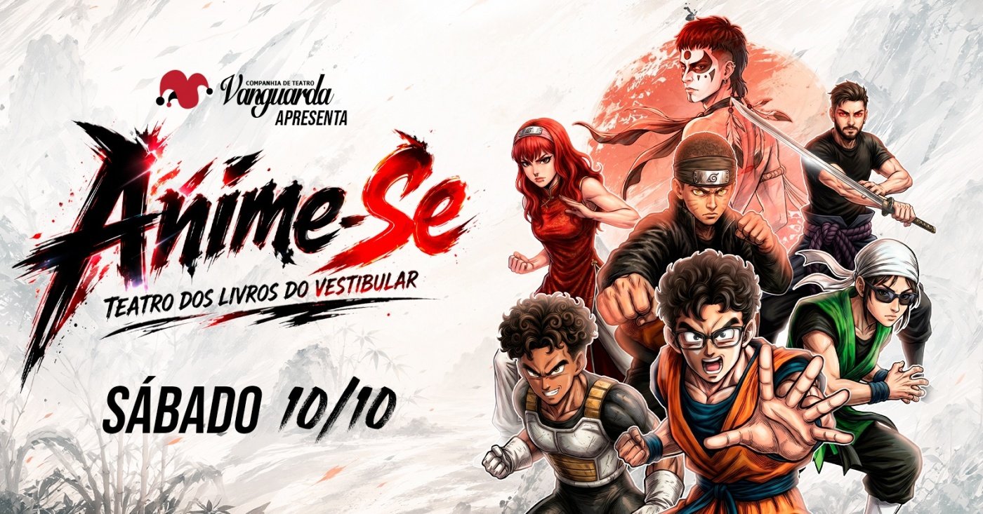 Imagen de la fuente — ANIME-SE - Teatro dos Livros do Vestibular - 10/10 - 13h30
