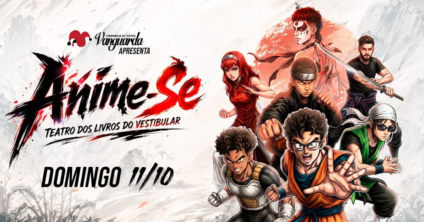 Imagem da fonte — ANIME-SE - Teatro dos Livros do Vestibular - 11/10 - 13h30
