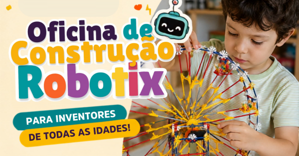 Imagem do evento Oficina de Construção Criativa Robotix!