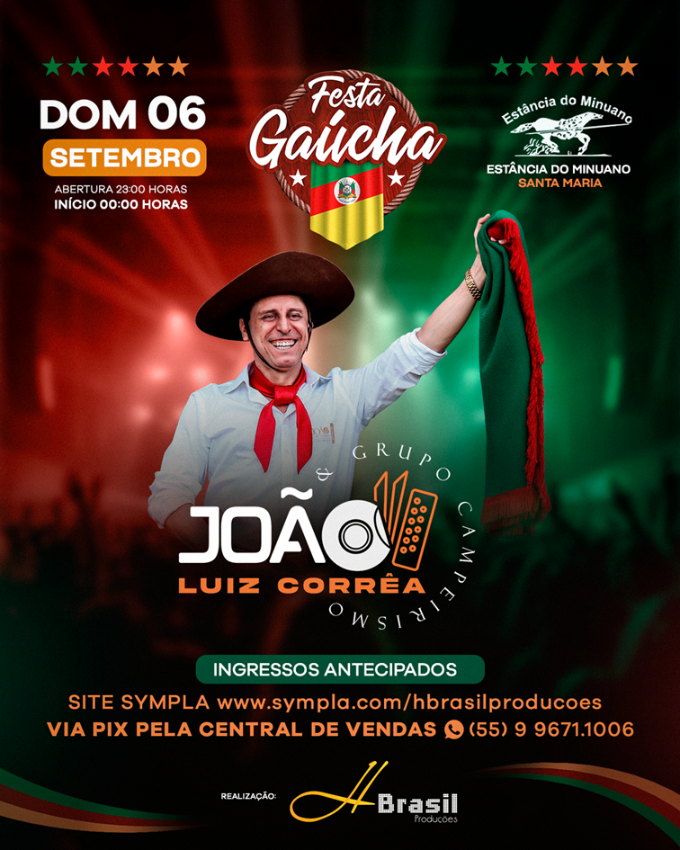 João Luiz Corrêa e Grupo Campeirismo dia 06 de setembro na Festa Gaúcha na Estância do Minuano - Santa Maria, RS