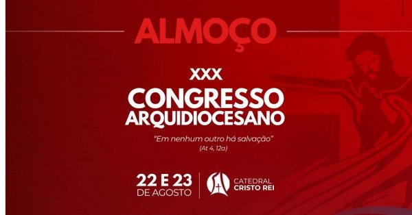 Imagem do evento ALMOÇO | Congresso Arquidiocesano RCC Belo Horizonte - SÁBADO E DOMINGO (22 E 23 DE AGOSTO)