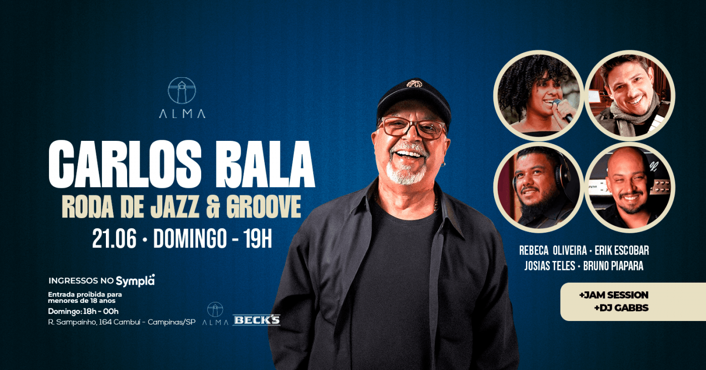 RODA DE JAZZ E GROOVE CARLOS BALA NO ALMA CAMPINAS |  21.06