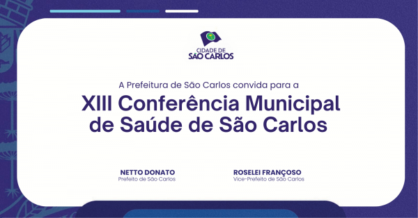 Imagem do evento XIII CONFERÊNCIA MUNICIPAL DE SAÚDE DE SÃO CARLOS - São Carlos/SP