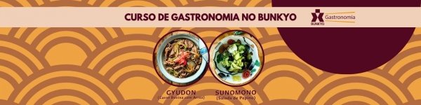 Imagem do evento Curso de Gastronomia Bunkyo - Gyudon e Sunomono