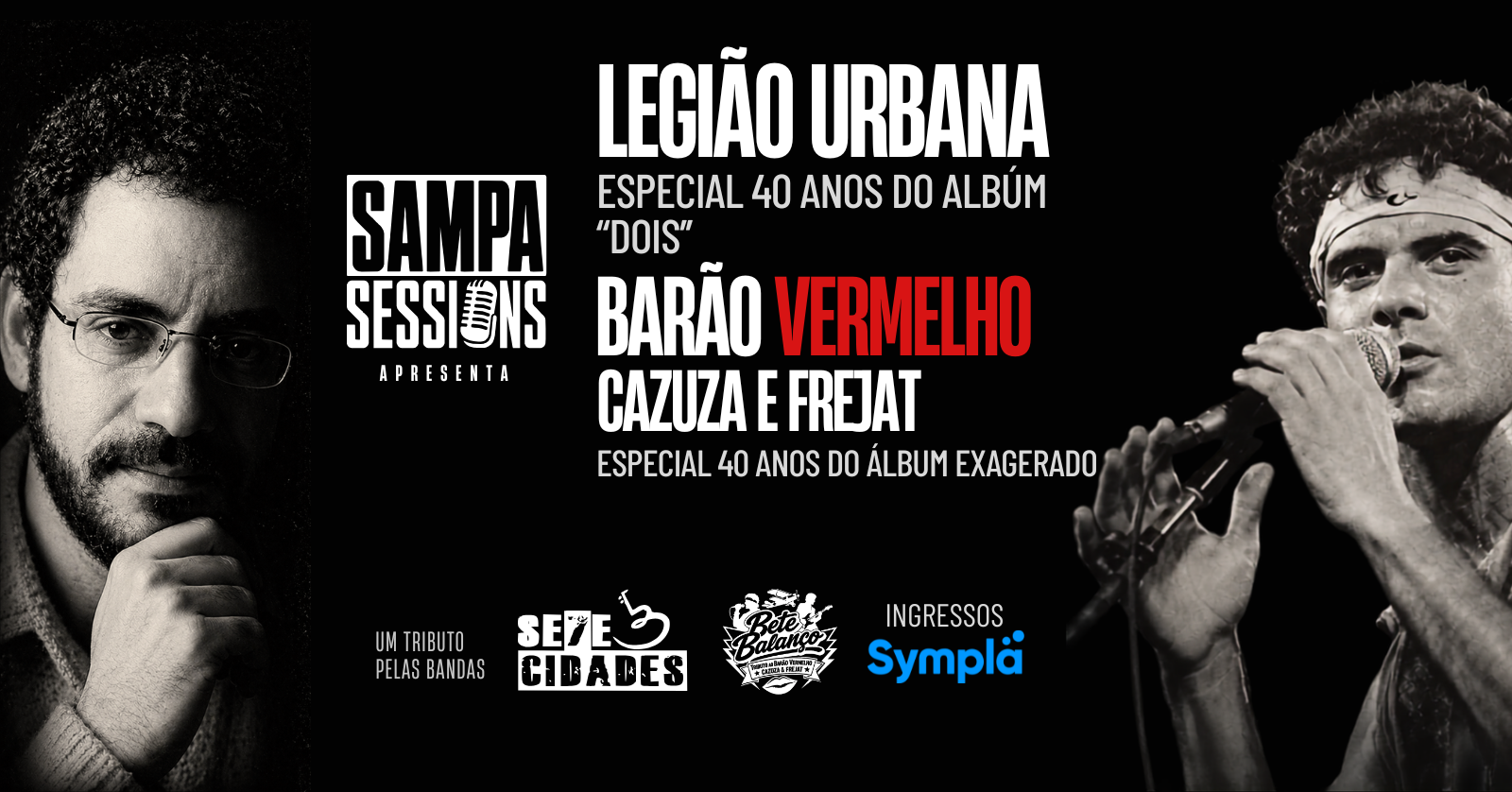 Sampa Sessions:legião Urbana: 40 Anos de Dois + Barão Vermelho, Cazuza, Frejat: 40 Anos de Exagerado em São Paulo