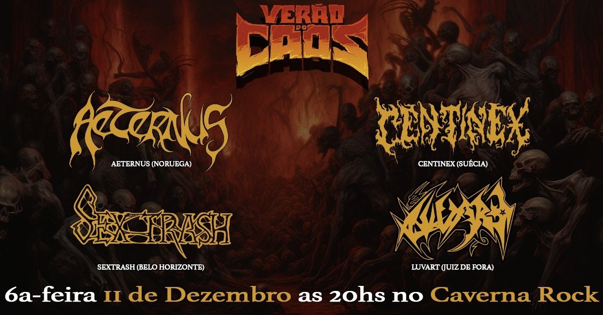 Imagen de la fuente — VERÃO DO CAOS com AETERNUS - CENTINEX - SEXTRASH - LUVART