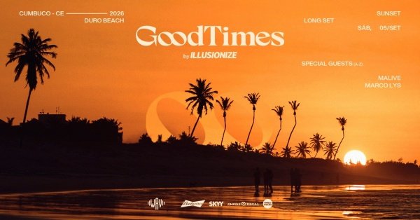 Imagem do evento GoodTimes by Illusionize | Cumbuco