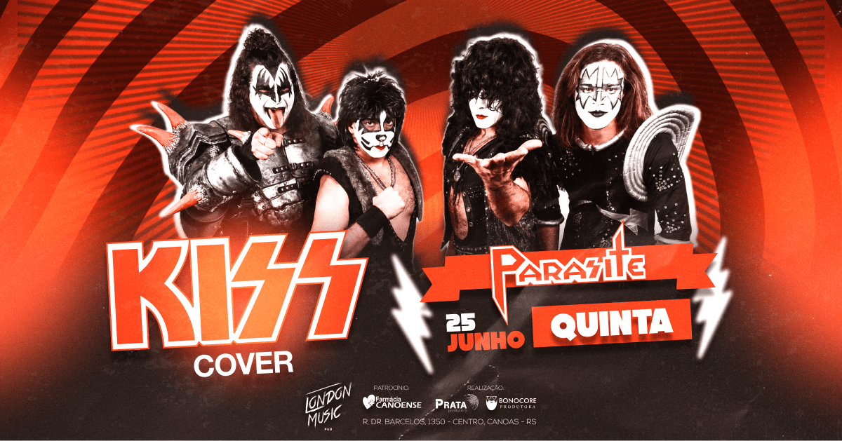 KISS COVER, dia 25 de Junho, no London em Canoas, com a PARASITE