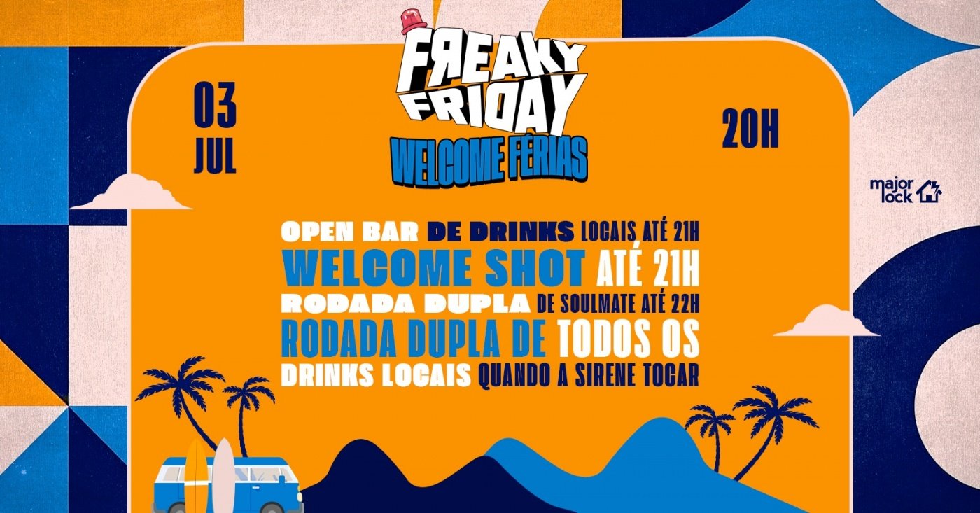 Freaky Friday Welcome Ferias Open Bar 03 07 Major Lock