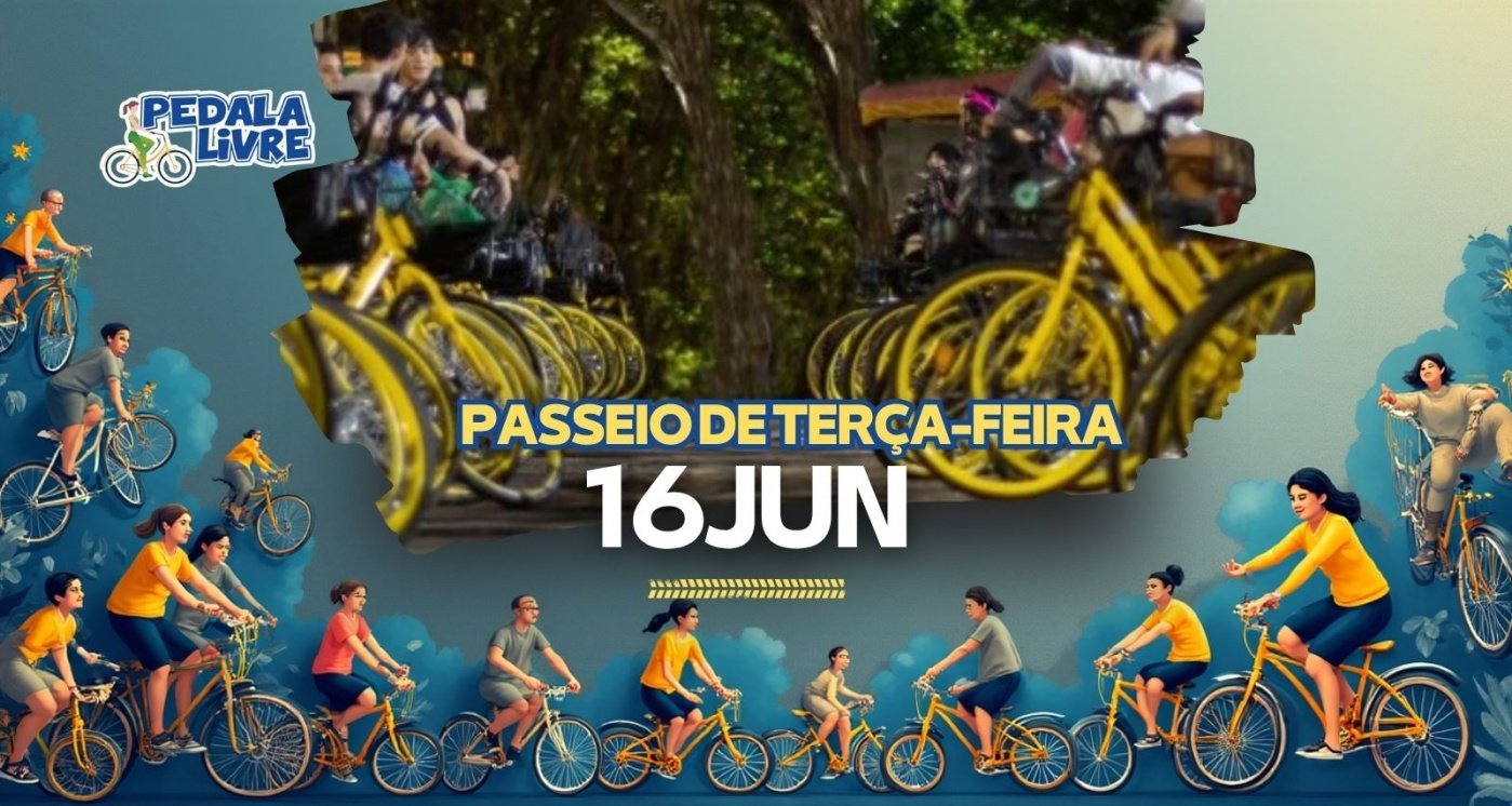 Pedala Livre - Terça-feira - 16/06/2026