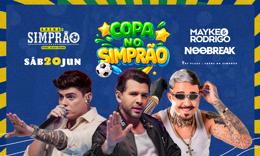 ARENA SIMPRÃO | SÁBADO - MAYKE & RODRIGO + NOOBREAK