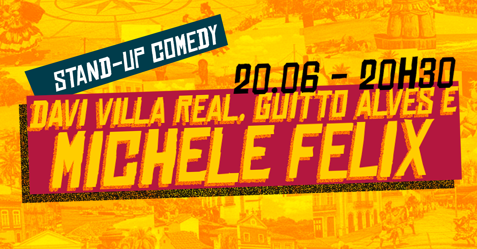 Stand-up comedy com MICHELE FELIX, DAVI VILLA REAL E GUITTO ALVES