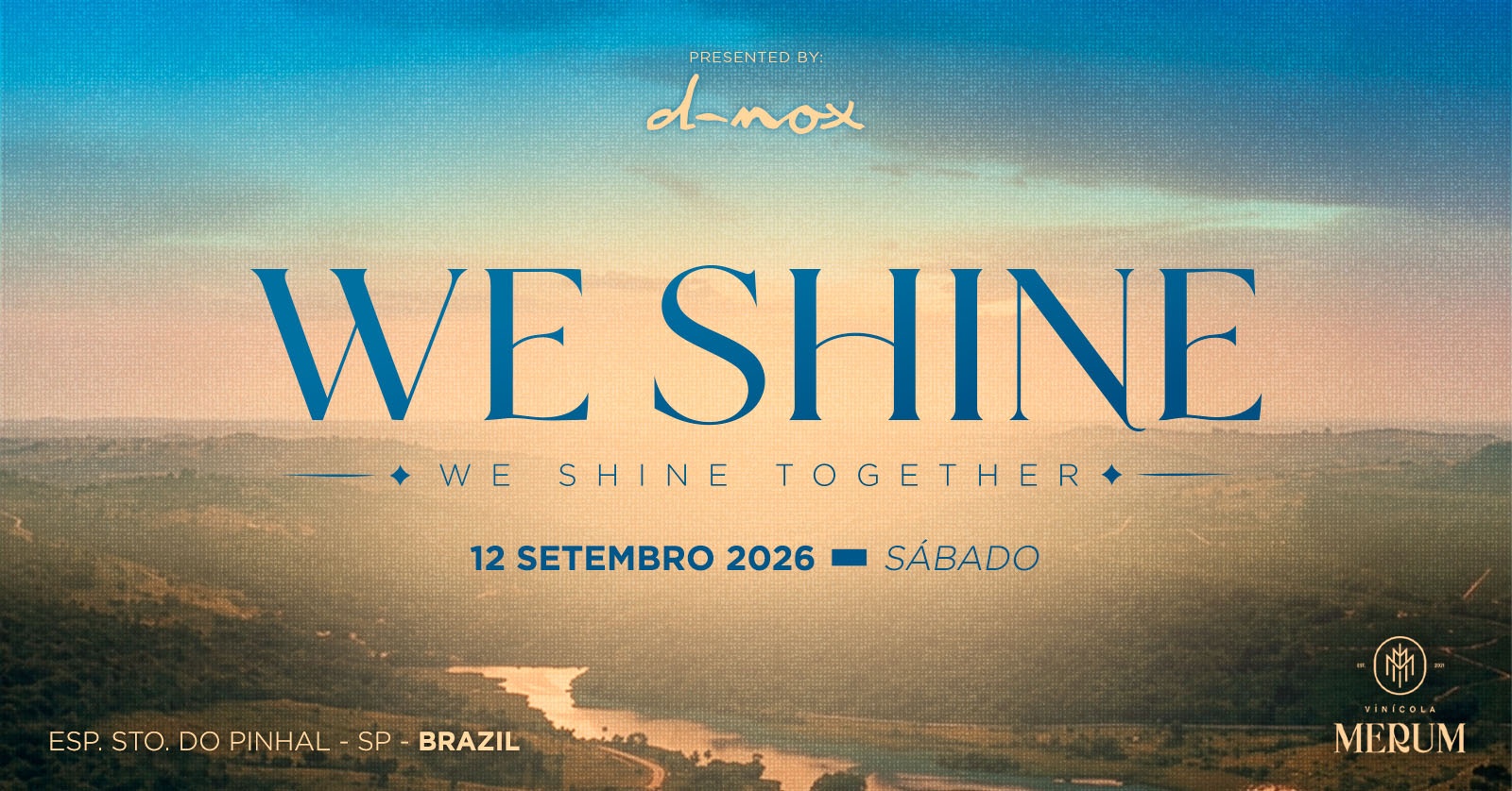 WE SHINE TOGETHER | Presented by D-NOX | 12 de Setembro - Espírito Santo do Pinhal, SP