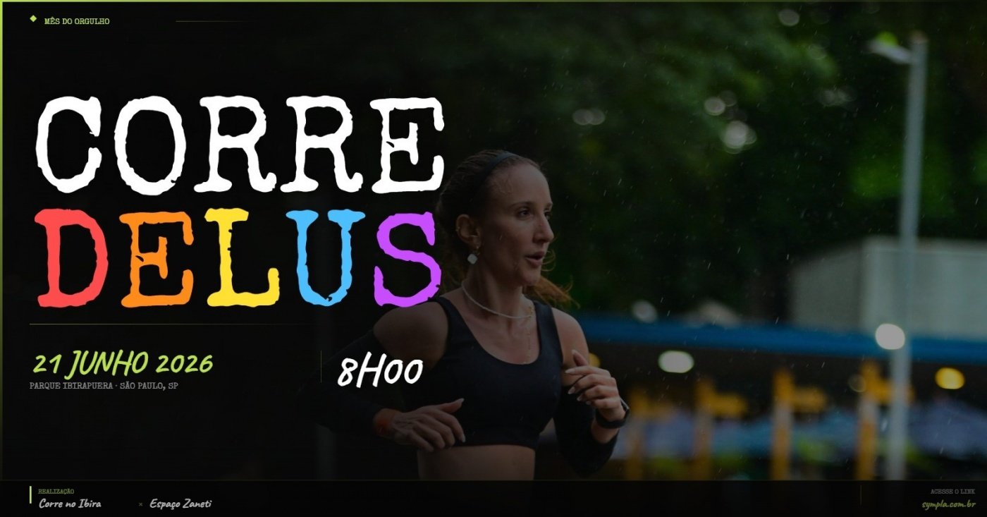 Corre Delus | Espaço Zaneti & Corre no Ibira