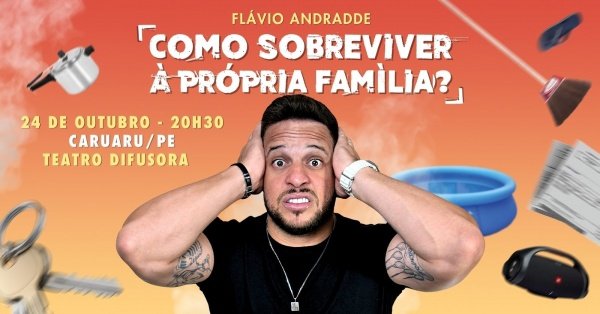 Imagem do evento Flavio Andradde em Como Sobreviver À Própria Família? | Caruaru/PE