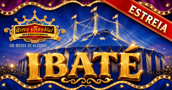 Imagem do evento CIRCO MUNDIAL EM IBATÉ - ESTREIA - SEXTA - 20H30