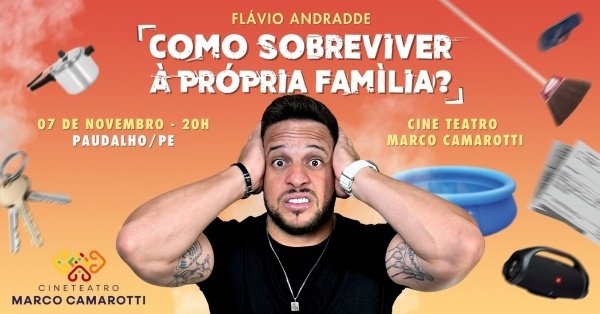 Imagem do evento Flavio Andradde em: Como Sobreviver À Própria Família? | Paudalho/PE