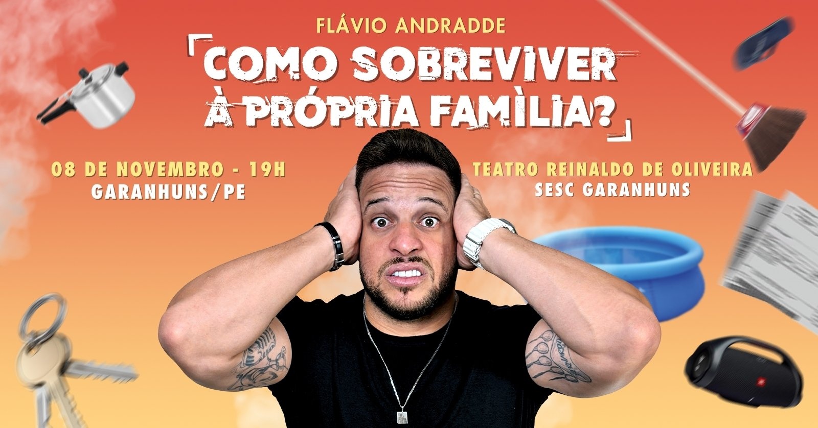 Flavio Andradde em: Como Sobreviver À Própria Família? | Garanhuns/PE
