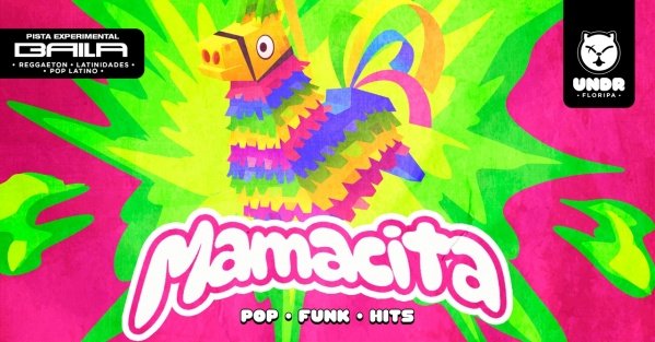 Imagem do evento Mamacita + Pista Experimental: Baila
