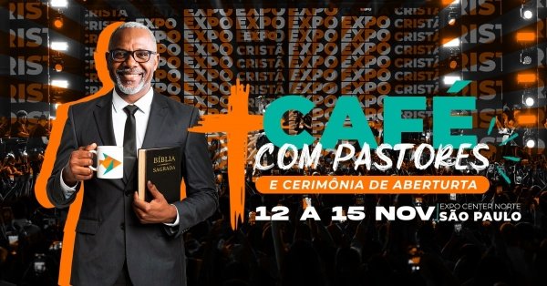 Imagem do evento EXPO CRISTÃ SP 2026 - CAFÉ COM PASTORES E CERIMÔNIA DE ABERTURA