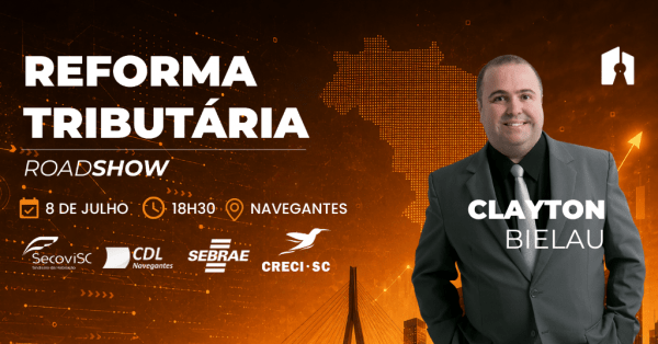 Imagem do evento ROADSHOW REFORMA TRIBUTÁRIA EM NAVEGANTES, COM CLAYTON BIELAU