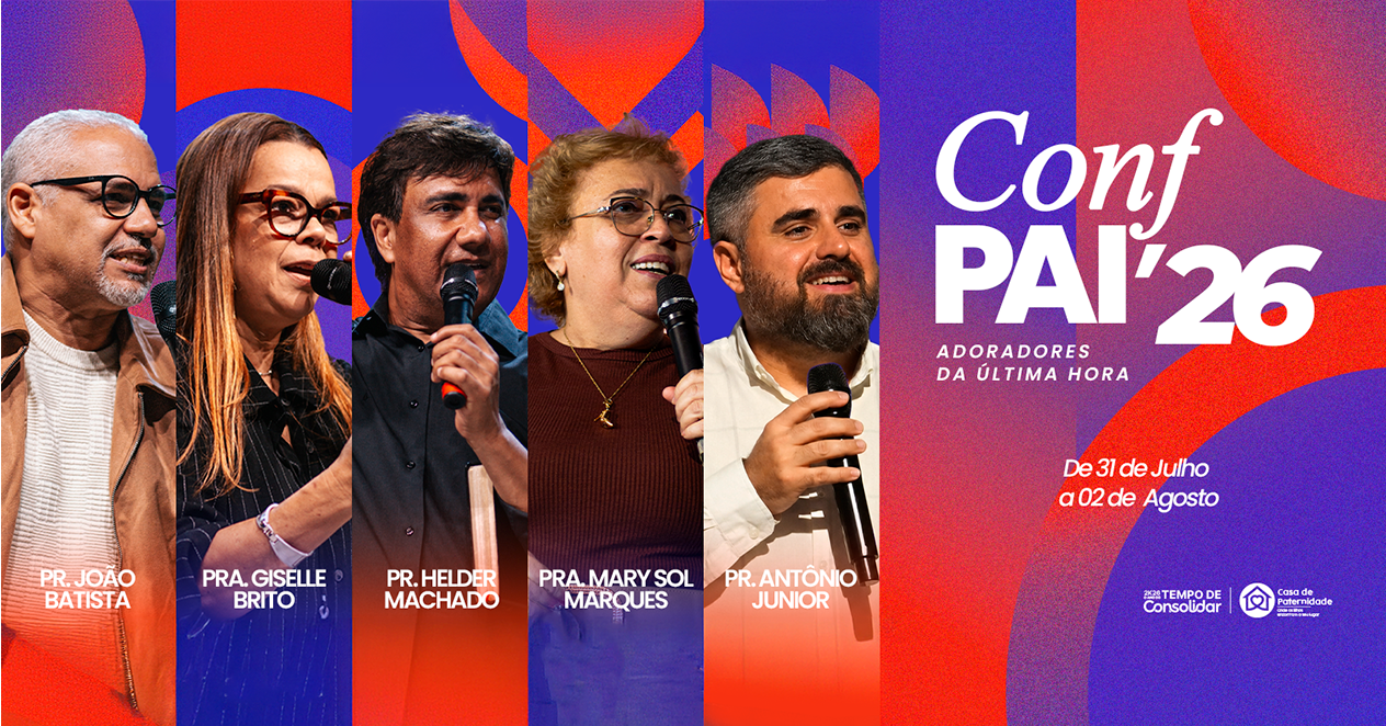CONFERÊNCIA PAI 2026 - ADORADORES DA ÚLTIMA HORA