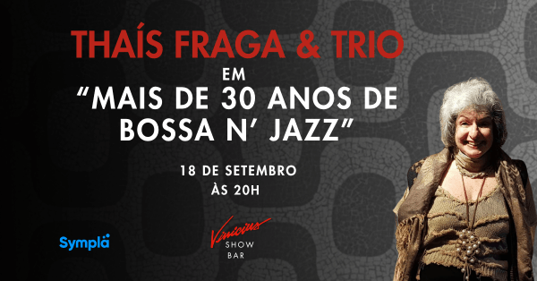 Thaís Fraga & Trio em "Mais de 30 Anos de Bossa n' Jazz"