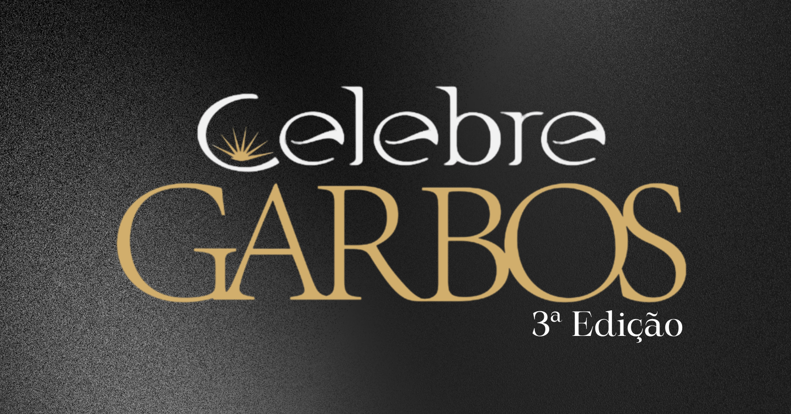 CELEBRE GARBOS 2026 - 3ª Edição
